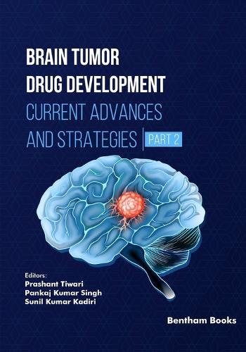 Brain Tumor Drug Development: Current Advances and Strategies (Part 2)