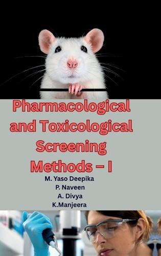Pharmacological and Toxicological Screening Methods - I: A Comprehensive Guide to Preclinical Drug Evaluation, Laboratory Animal Handling, and Modern Screening Techniques for M.Pharm Students (As per PCI Syllabus)