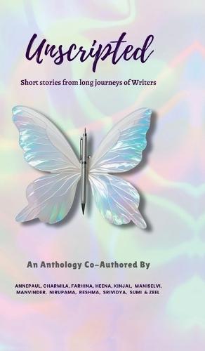 Unscripted: Short Stories From The Long Journeys of Writers