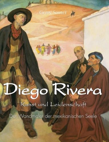 Diego Rivera: Der Wandmaler der mexikanischen Seele