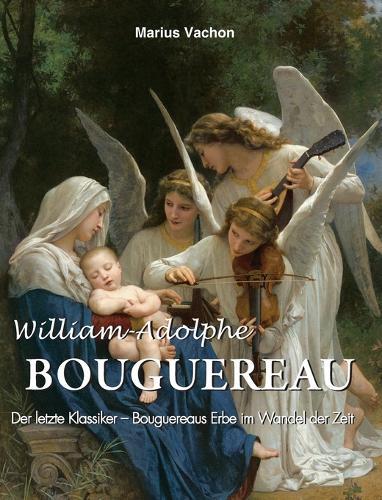 William-Adolphe Bouguereau: Der letzte Klassiker – Bouguereaus Erbe im Wandel der Zeit