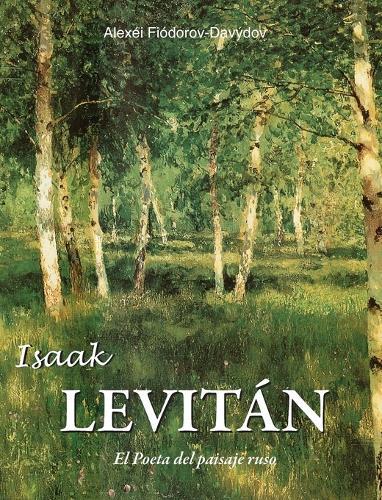 Isaac Levitan: El Poeta del paisaje ruso