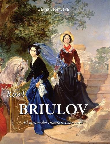 Karl Briulov: El pintor del romanticismo ruso