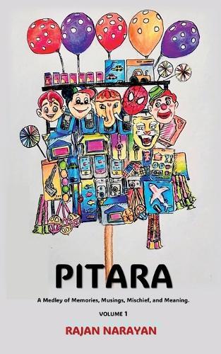 Pitara: A Medley of Memories, Musings, Mischief, and Meaning.