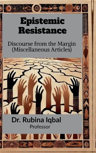 Epistemic Resistance: Discourse from the Margin (Miscellaneous Articles)