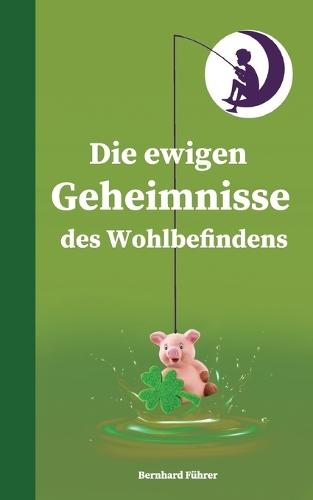 Die ewigen Geheimnisse des Wohlbefindens