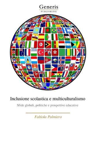 Inclusione scolastica e multiculturalismo: Sfide globali, politiche e prospettive educative