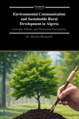 Environmental Communication and Sustainable Rural Development in Algeria: Concepts, Policies, and Theoretical Foundations