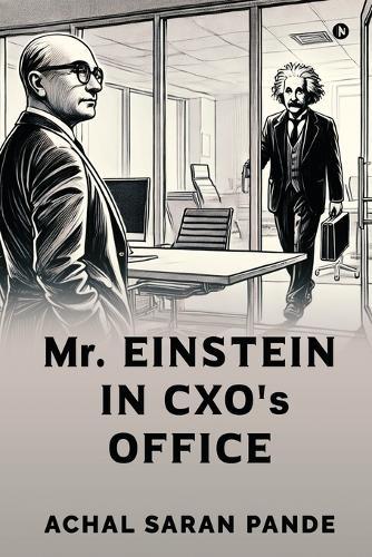 Mr. Einstein in CXO's Office