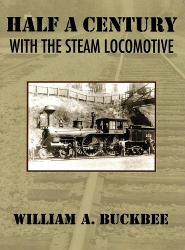 Half a Century With a Steam Locomotive