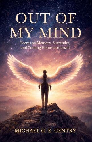 Out of my Mind, Poems on Memory, Surrender, and Coming Home to Yourself