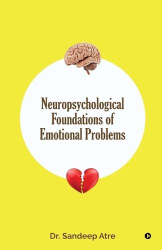 Neuropsychological Foundations of Emotional Problems