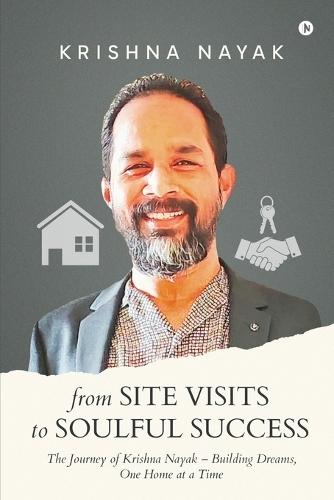 From Site Visits to Soulful Success: The Journey of Krishna Nayak - Building Dreams, One Home at a Time