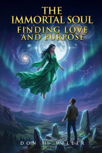 The Immortal Soul: Finding Love & Purpose