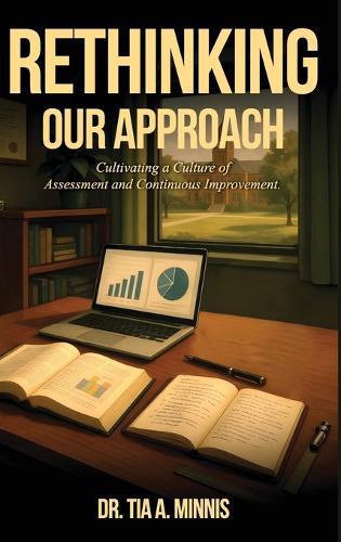 Rethinking Our Approach: Cultivating a Culture of Assessment and Continuous Improvement