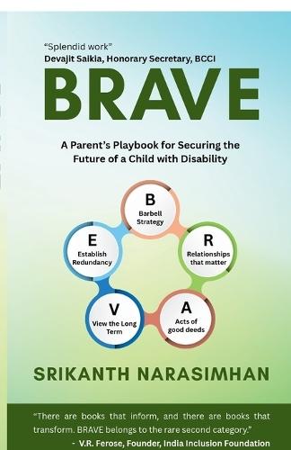Brave: A Parent's Playbook for Securing the Future of a Child with Disability: How to gain more than lose from adversity?