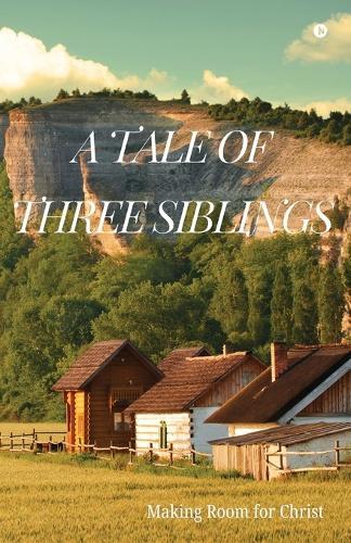 A Tale of Three Siblings