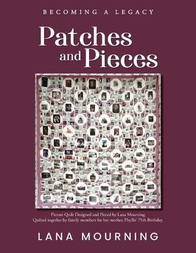 Patches and Pieces: Becoming A Legacy