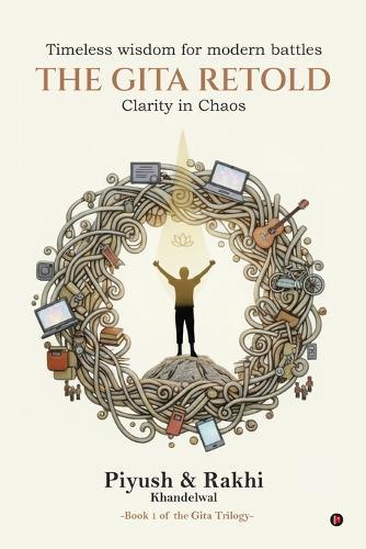 The Gita Retold: Clarity in Chaos
