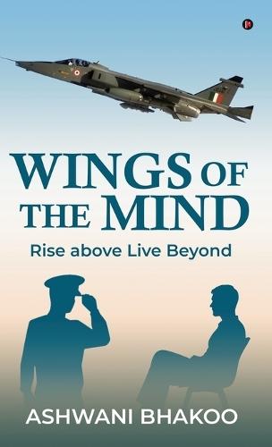 Wings of the Mind: Rise above Live Beyond