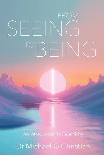 From Seeing to Being: An Introduction to Qualitivity