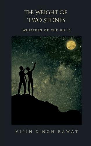 The Weight of Two Stones: Whispers of the hills
