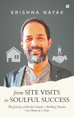 From Site Visits to Soulful Success: The Journey of Krishna Nayak - Building Dreams, One Home at a Time