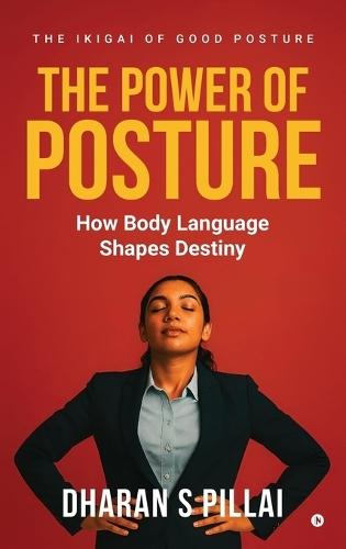 The power of Posture: How Body Language Shapes Destiny