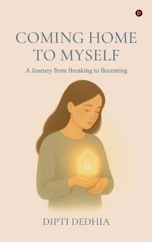 Coming Home to Myself: A Journey from Breaking to Becoming