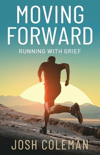 Moving Forward: Running With Grief