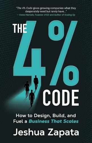 The 4% Code: How to Design, Build, and Fuel a Business that Scales