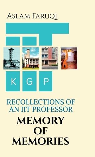 Memory of Memories: Recollections of an IIT Professor