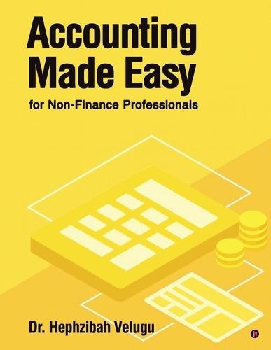 Accounting Made Easy: for Non-Finance Professionals