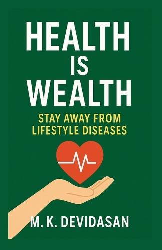 Health Is Wealth: Stay Away from Lifestyle Diseases