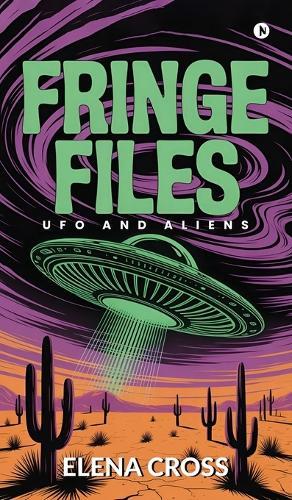 Fringe Files: UFO and Aliens