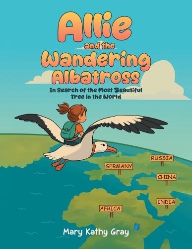 Allie and the Wandering Albatross: In search of the Most Beautiful Tree in the World