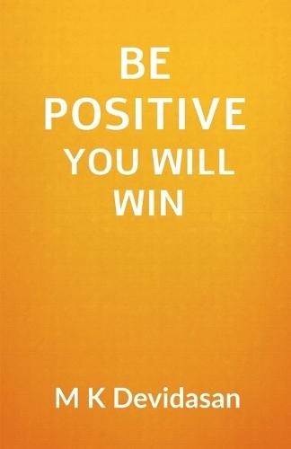 Be Positive You Will Win