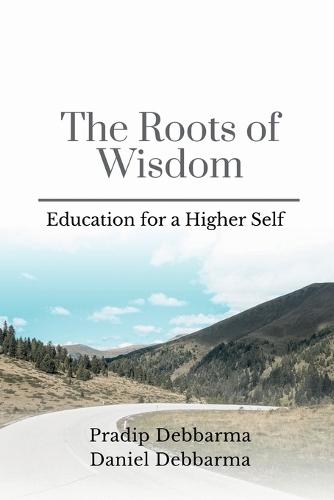 The Roots of Wisdom: Education for a Higher Self