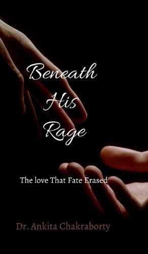 Beneath His Rage: The Love That Fate Erased