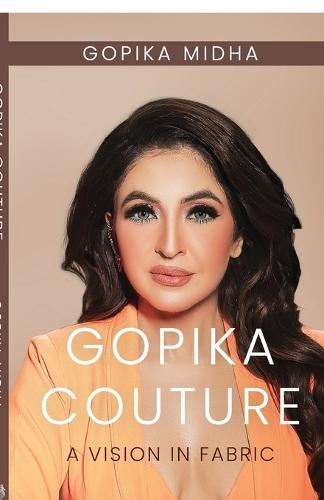Gopika Couture: A Vision in Fabric