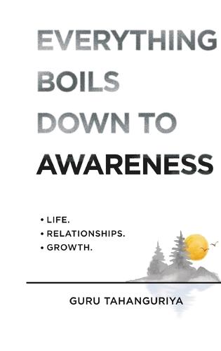 Everything Boils Down To Awareness