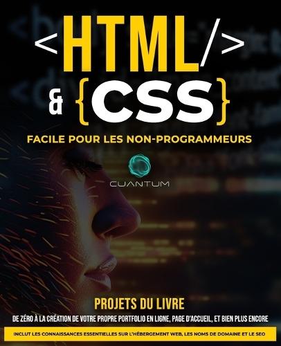 HTML et CSS Facile pour les Non-Programmeurs: Un guide pratique du développement web pour les débutants: De zéro à héros du web: simplifier le HTML et le CSS pour les débutants absolus.