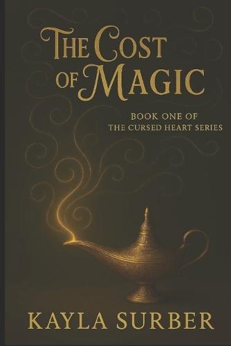 The Cost of Magic: Book One in the Cursed Heart Series