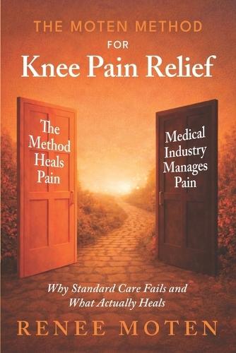 The Moten Method for Knee Pain Relief: Why Standard Care Fails and What Actually Heals