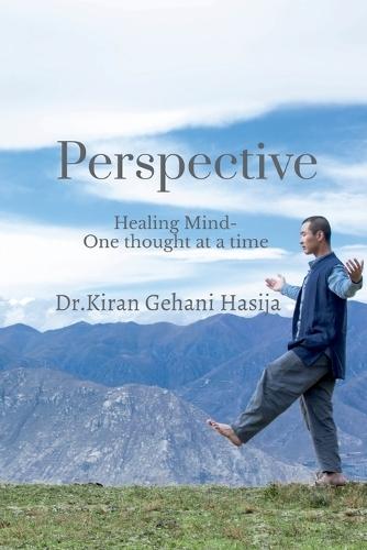 Perspective: : Healing the Mind- One Thought at a Time