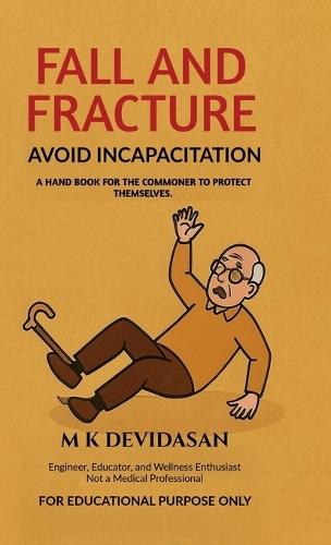 Fall and Fracture: Avoid Incapacitation
