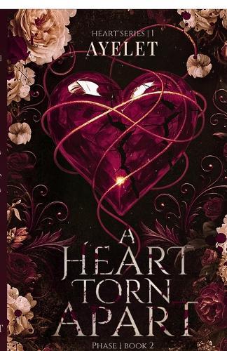 A heart torn Apart - PHASE 1 Book 2: Soft romance, Dark thirller, stalker, second chance