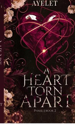 A heart torn Apart - PHASE 1 Book 2: Soft romance, Dark thirller, stalker, second chance