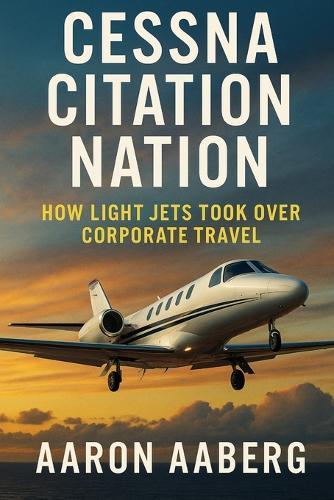 Cessna Citation Nation: How Light Jets Took Over Corporate Travel