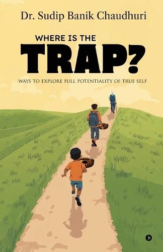 Where is the trap?: Ways to explore full potentiality of true self